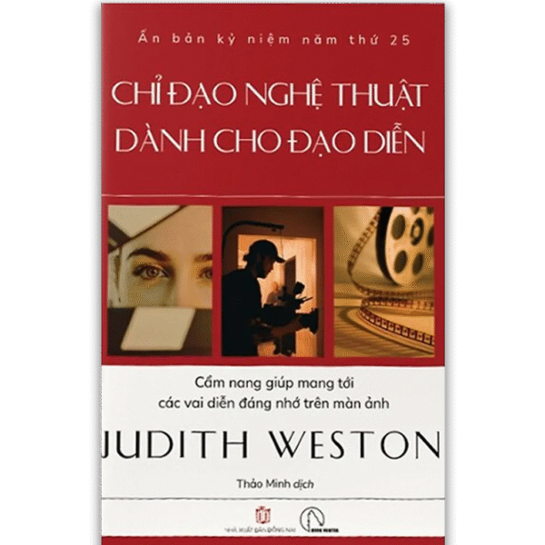 CHỈ ĐẠO NGHỆ THUẬT DÀNH CHO ĐẠO DIỄN - Cẩm nang giúp mang tới các vai diễn đáng nhớ trên màn ảnh